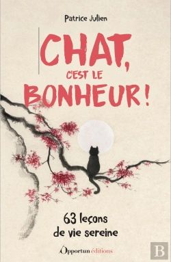 Bertrand.pt - Chat, C'Est Le Bonheur ! 63 Leçons De Vie Sereine