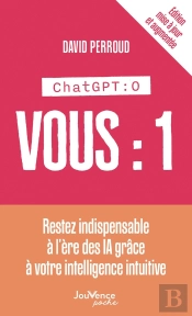 Chat Gpt : 0, Vous :1 : Restez Indispensable À L'Ère Des Ia Grâce À Votre Intelligence Intuitive
