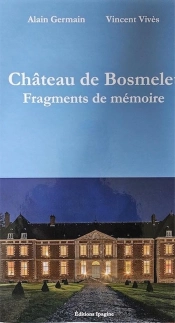Château De Bosmelet : Fragments De Mémoire