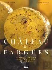 Château De Fargues : Une Folle Ambition À Sauternes