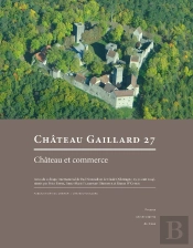 Château Gaillard, N° 27 : Études De Castellologie Médiévale