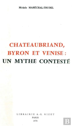 Bertrand.pt - Chateaubriand, Byron Et Venise: Un Mythe Contesté