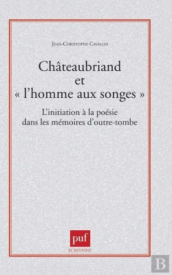 Bertrand.pt - Chateaubriand Et L'Homme Aux Songes ; L'Initiation À La Poésie Dans Les Mémoires D'Outre-Tombe