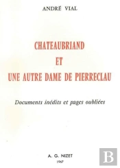 Chateaubriand Et Une Autre Dame De Pierreclau : Documents Inédits Et Pages Oubliées