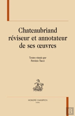 Bertrand.pt - Chateaubriand Reviseur Et Annotateur De Ses Oeuvres.