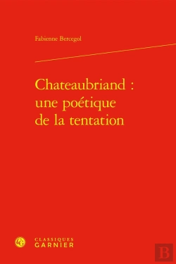 Bertrand.pt - Chateaubriand : Une Poétique De La Tentation