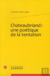Chateaubriand : Une Poétique De La Tentation
