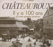 Chateauroux ; Il Y A 100 Ans En Cartes Postales