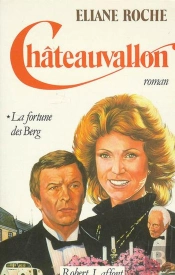Chateauvallon - Tome 1 - La Fortune Des Berg