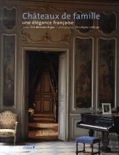 Châteaux De Famille ; Une Élégance Française