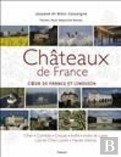 Châteaux De France T.1 ; Coeur De France Et Limousin