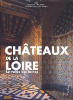 Châteaux De La Loire ; La Vallée Des Reines