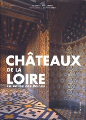 Châteaux De La Loire ; La Vallée Des Reines