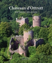Châteaux D'Ottrott : Leur Histoire, Leur Devenir