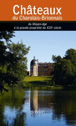 Bertrand.pt - Châteaux Du Charolais-Brionnais ; Du Moyen-Âge À La Grande Propriété Du Xixe Siècle