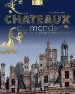 Bertrand.pt - Châteaux Du Monde : Sur Les Pas Des Grands Personnages De L'Histoire