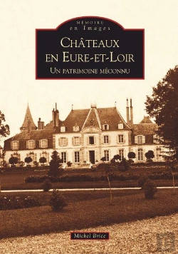 Bertrand.pt - Châteaux En Eure-Et-Loir ; Un Patrimoine Méconnu