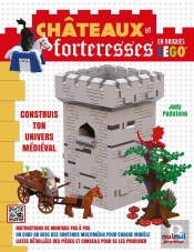 Châteaux Et Forteresses En Briques Lego® ; Construis Ton Univers Médiéval