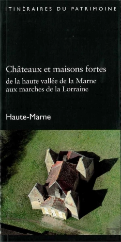 Bertrand.pt - Châteaux Et Maisons Fortes : De La Haute Vallée De La Marne Aux Marches De La Lorraine