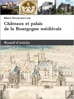 Bertrand.pt - Châteaux Et Palais De La Bourgogne Médiévale . Recueil D'Articles