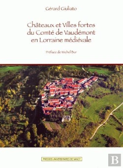 Bertrand.pt - Châteaux Et Villes Fortes Du Comté De Vaudemont En Lorraine Médiévale
