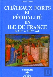 Chateaux-Forts Et Feodalite En Ile-De-France
