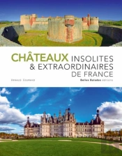 Châteaux Insolites Et Extraordinaires De France
