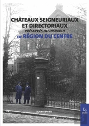 Châteaux Seigneurriaux Et Directoriaux Préservés Ou Disparus