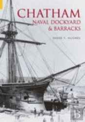 Chatham Naval Dockyard And Barracks