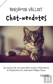Chatnecdotes - Recueil Facetieux Repertoriant Les Exploits De Nos Felins Domestiques, Enrichi D'Illu