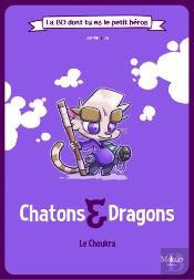 Chatons Et Dragons ; Le Choukra