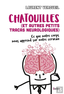 Bertrand.pt - Chatouilles (Et Autres Petits Tracas Neurologiques) ; Ce Que Notre Corps Nous Apprend Sur Notre Cerveau