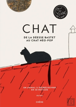 Bertrand.pt - Chats ; De La Déesse Bastet Aux Chats Néo-Pop ; Un Animal À (Re)Découvrir En 40 Notices