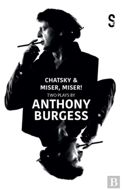 Bertrand.pt - Chatsky & Miser, Miser! Two Plays By Anthony Burgess