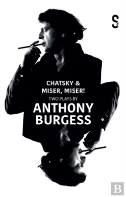 Bertrand.pt - Chatsky & Miser! Miser! Two Plays By Anthony Burgess