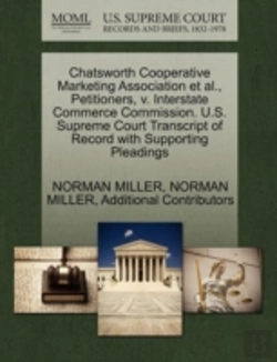 Bertrand.pt - Chatsworth Cooperative Marketing Association Et Al., Petitioners, V. Interstate Commerce Commission. U.S. Supreme Court Transcript Of Record With Supp