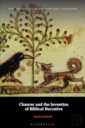 Chaucer And The Invention Of Biblical Narrative