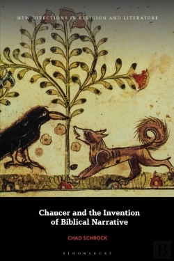 Bertrand.pt - Chaucer And The Invention Of Biblical Narrative
