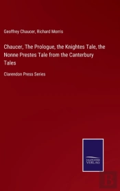 Chaucer, The Prologue, The Knightes Tale, The Nonne Prestes Tale From The Canterbury Tales