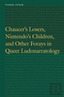 Chaucer'S Losers, Nintendo'S Children, And Other Forays In Queer Ludonarratology