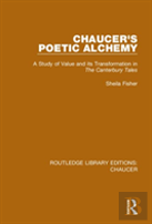 Chaucer'S Poetic Alchemy