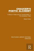 Chaucer'S Poetic Alchemy