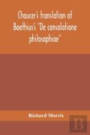 Chaucer'S Translation Of Boethius'S ''De Consolatione Philosophiae''