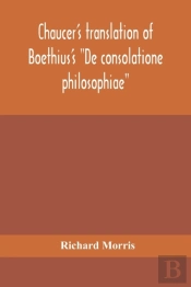 Chaucer'S Translation Of Boethius'S 'De Consolatione Philosophiae'