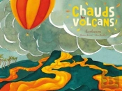 Chauds Les Volcans ; Le Volcanisme