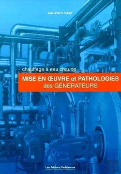 Bertrand.pt - Chauffage À Eau Chaude ; Mise En Oeuvre Et Pathologies Des Générateurs