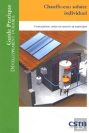 Chauffe-Eau Solaire Individuel ; Conception, Mise En Oeuvre Et Entretien