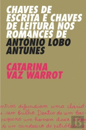 Chaves de Escrita e Chaves de Leitura nos Romances de António Lobo Antunes