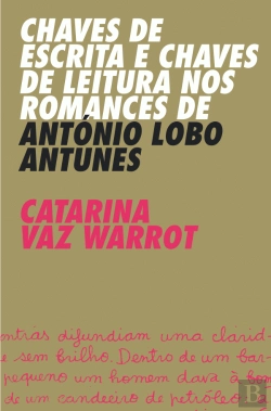 Bertrand.pt - Chaves de Escrita e Chaves de Leitura nos Romances de António Lobo Antunes
