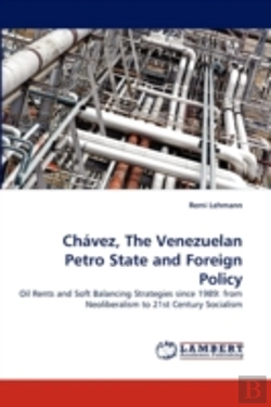 Bertrand.pt - Chavez, The Venezuelan Petro State And Foreign Policy